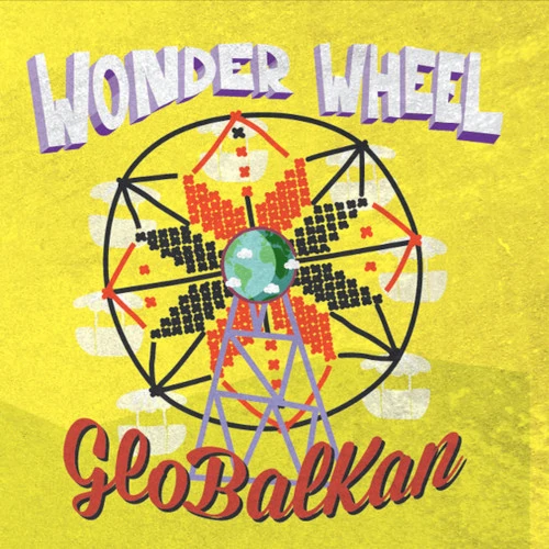 GloBalkan Wonder wheel album CD cover